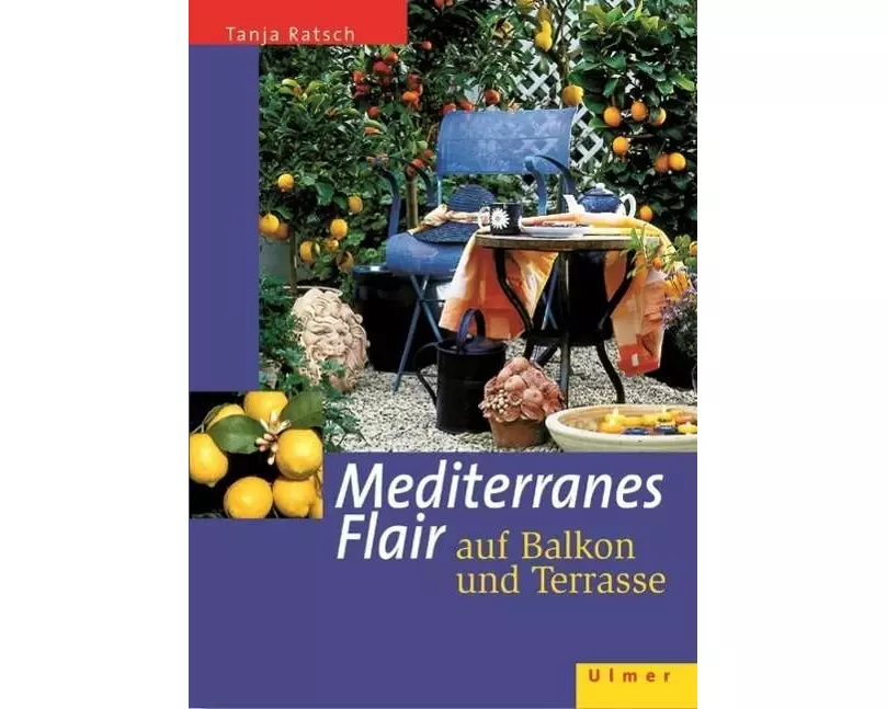 Mediterranes Flair auf Balkon und Terrasse
