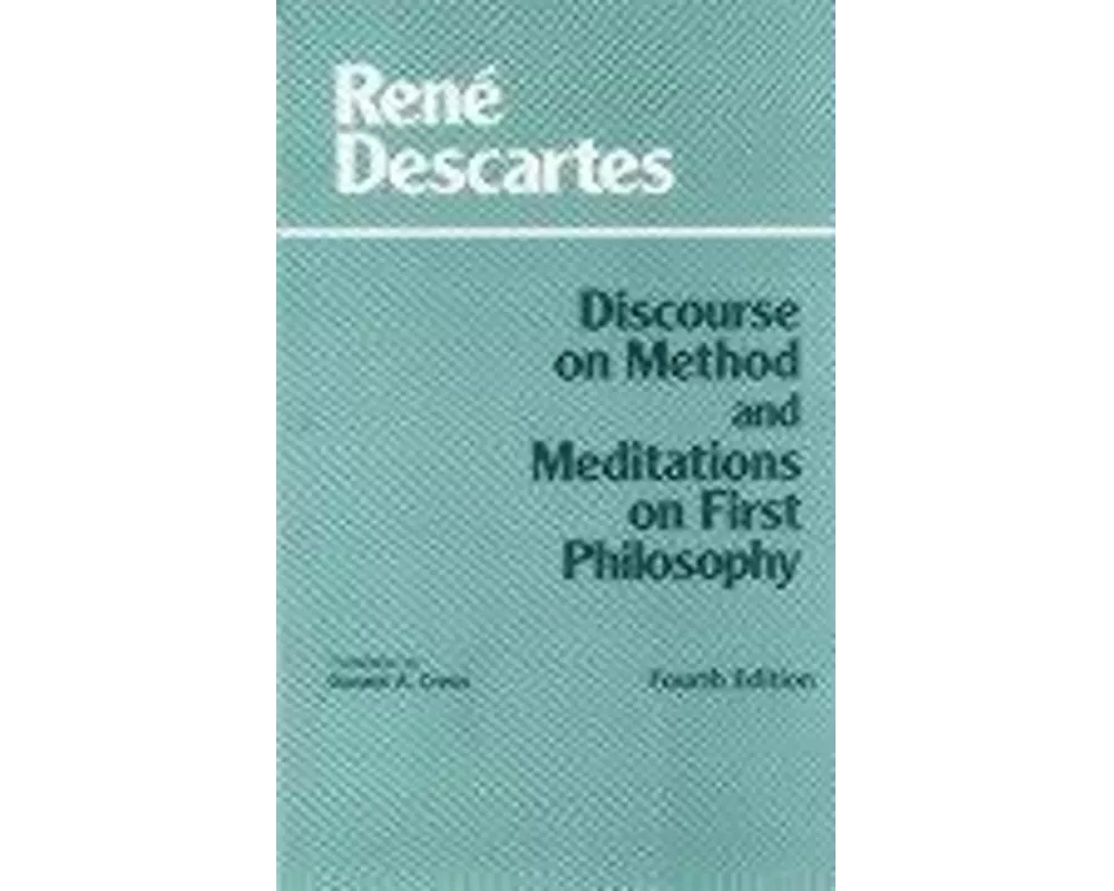Discourse on Method and Meditations on First Philosophy