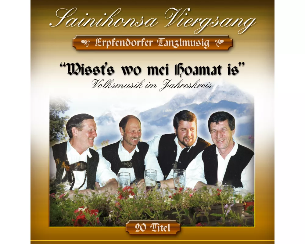Wisst's Wo Mei Hoamat Is/Volksmusik Im Jahreskreis