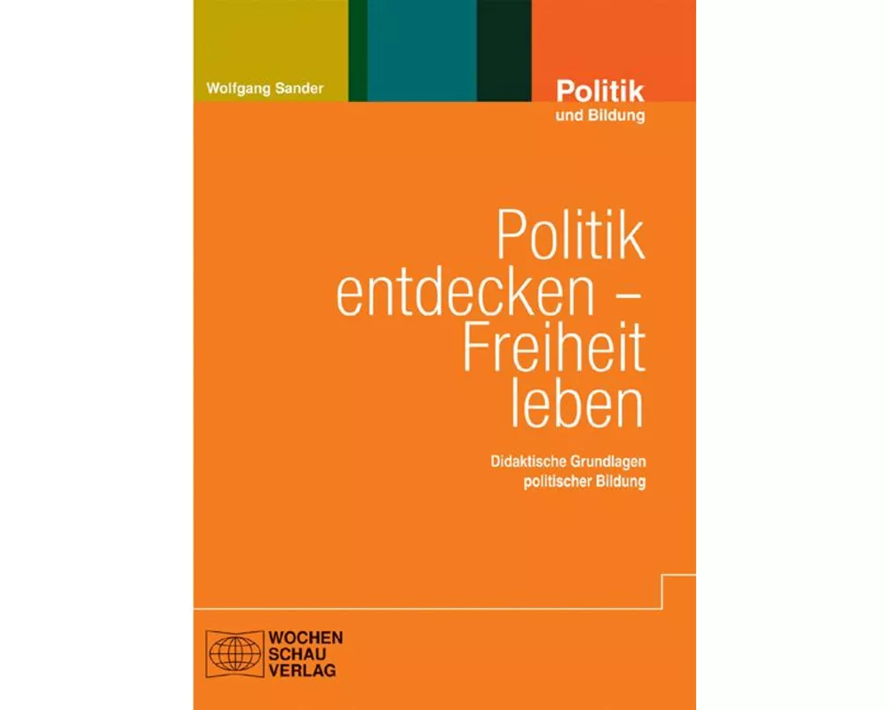 Politik entdecken - Freiheit leben
