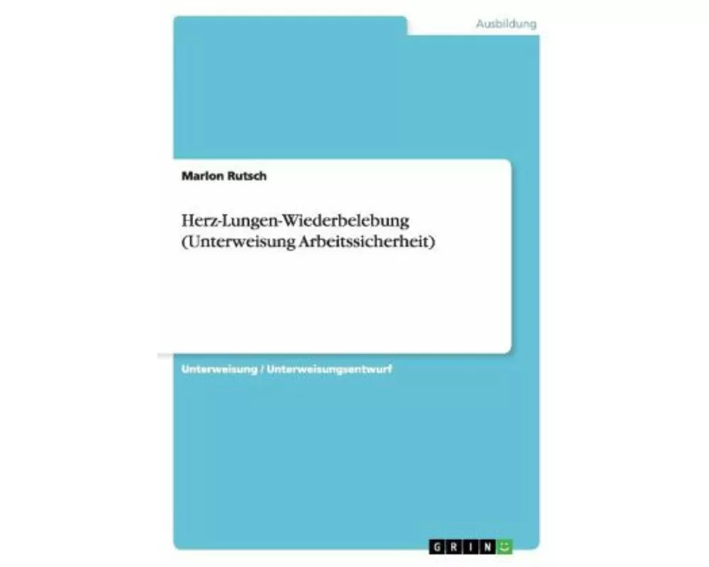 Herz-Lungen-Wiederbelebung (Unterweisung Arbeitssicherheit)