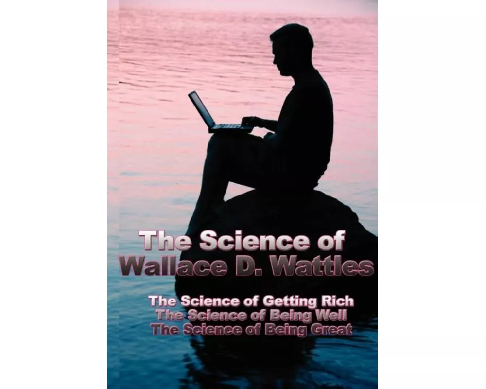 The Science of Wallace D. Wattles