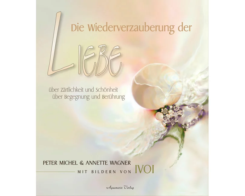 Die Wiederverzauberung der Liebe
