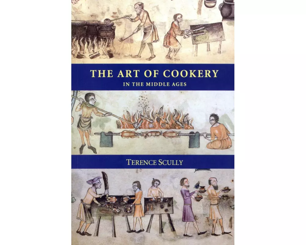 The Art of Cookery in the Middle Ages