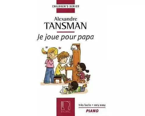 Alexandre Tansman: Je Joue Pour Papa