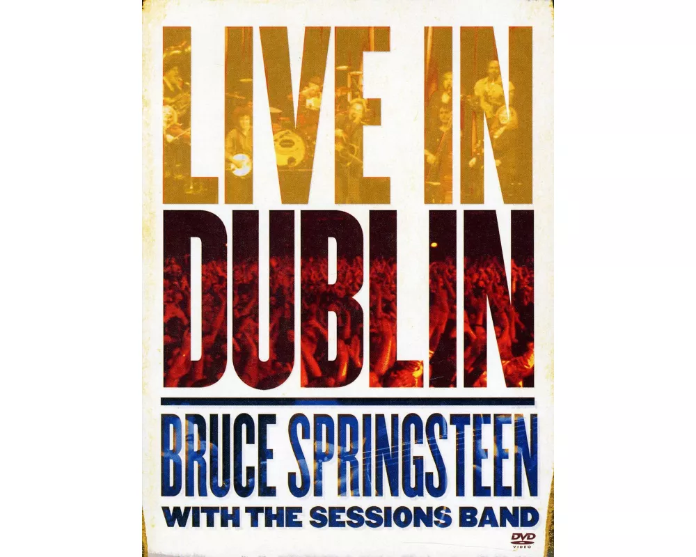 Bruce Springsteen With the Sessions Band - Live in Dublin