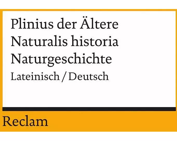 Naturalis historia / Naturgeschichte. Lateinisch/Deutsch