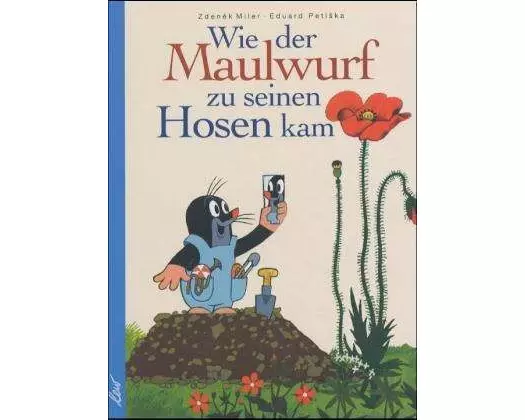 Wie der Maulwurf zu seinen Hosen kam