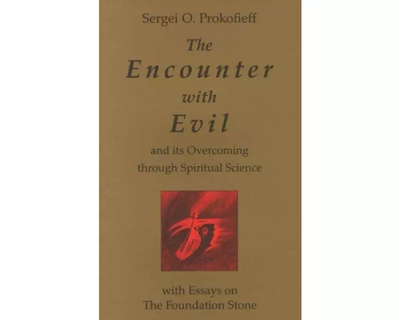 The Encounter with Evil and its Overcoming Through Spiritual Science