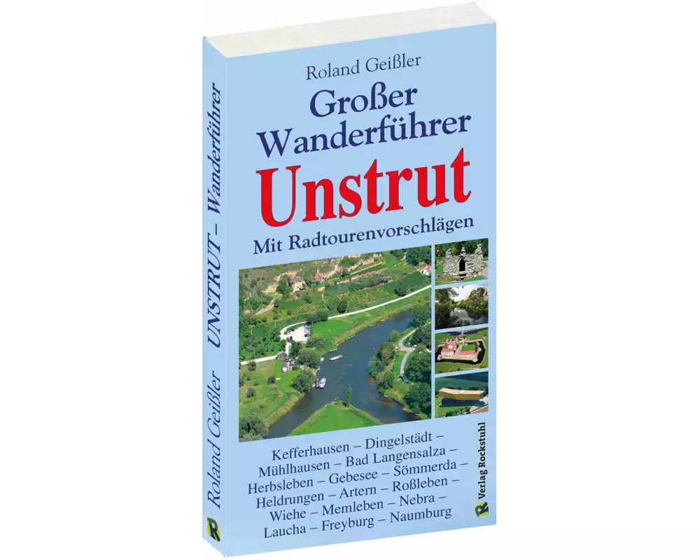Der grosse Wanderführer Unstrut - mit Radtourenvorschlägen