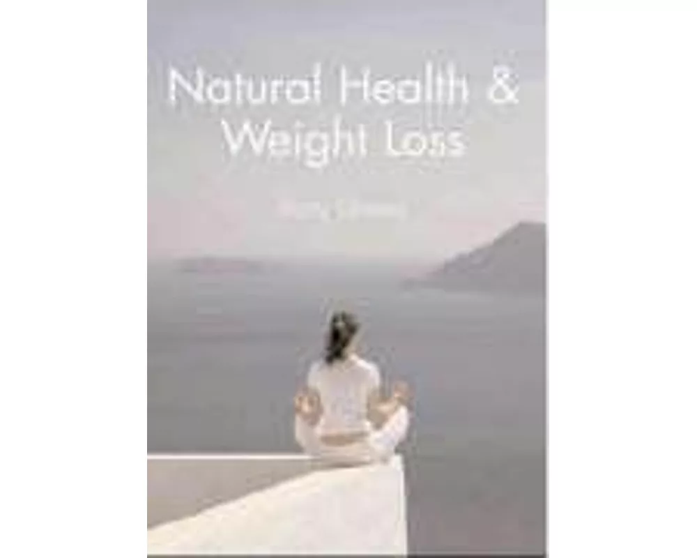 Natural Health and Weight Loss
