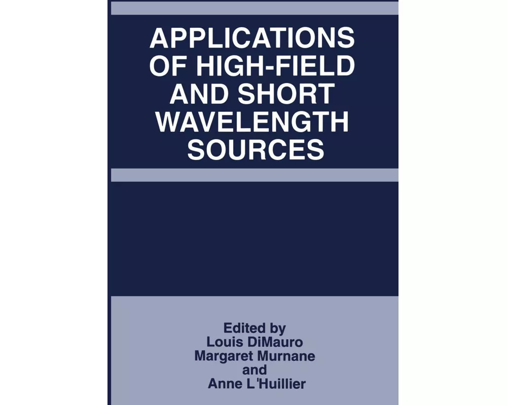 Applications of High-Field and Short Wavelength Sources