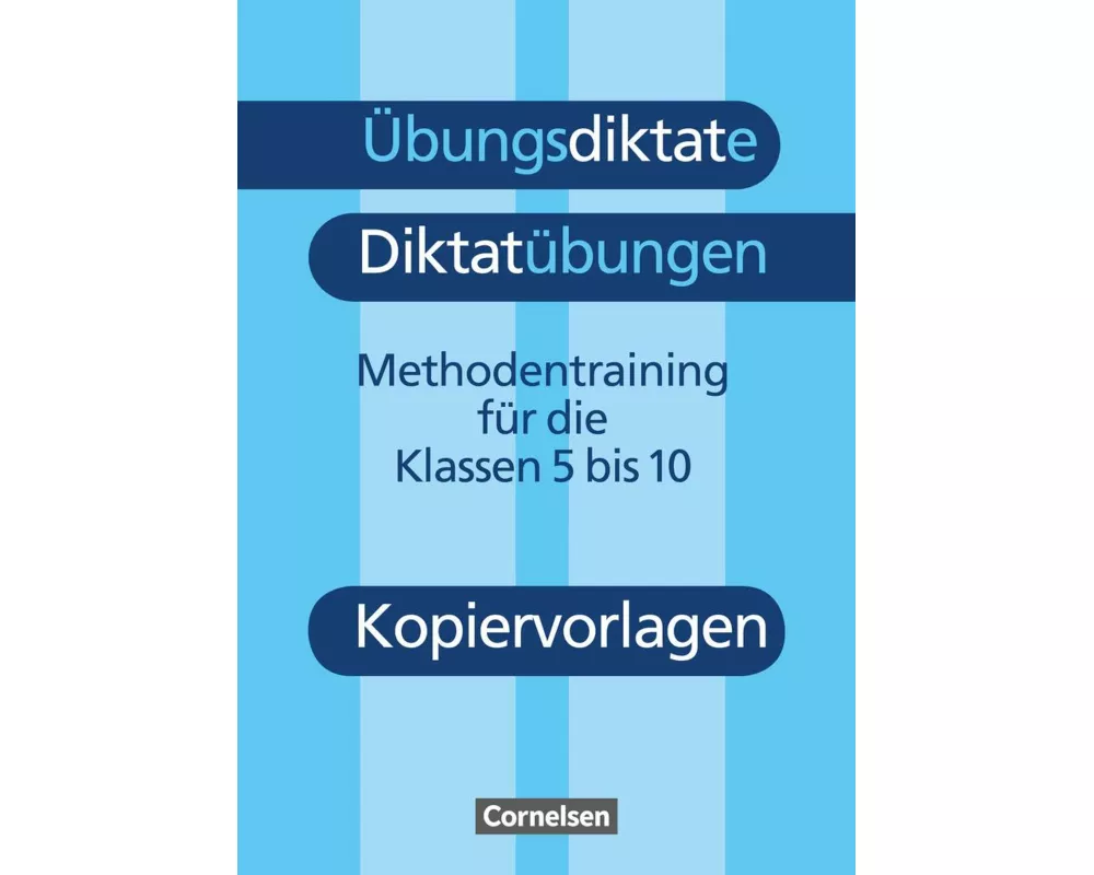 Übungsdiktate - Diktatübungen - Methodentraining zur Rechtschreibung und Zeichensetzung - 5.-10. Schuljahr
