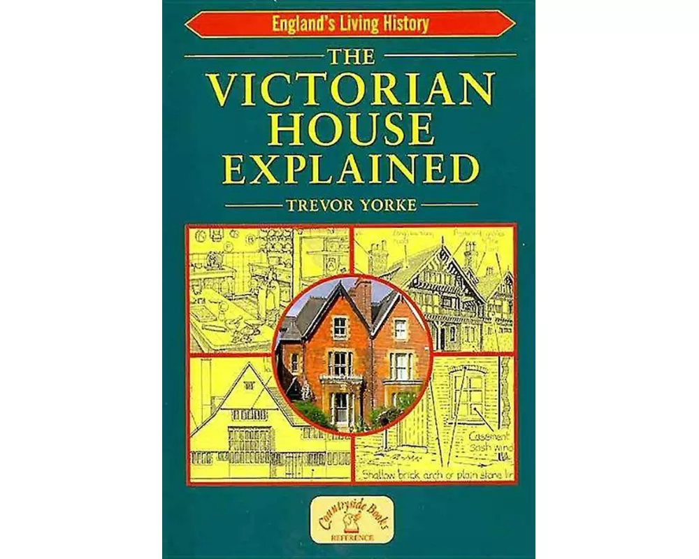 The Victorian House Explained