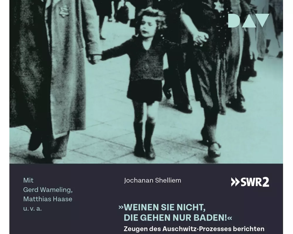 »Weinen Sie nicht, die gehen nur baden!« – Zeugen des Auschwitz-Prozesses berichten