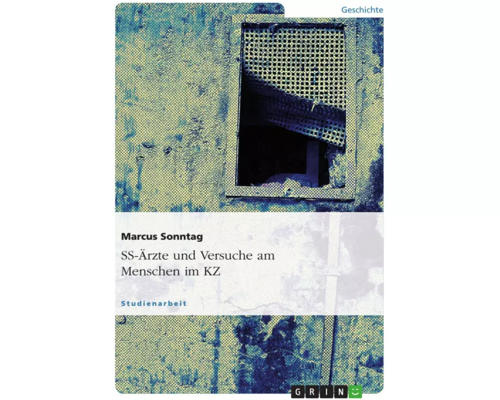 SS-Ärzte und Versuche am Menschen im KZ