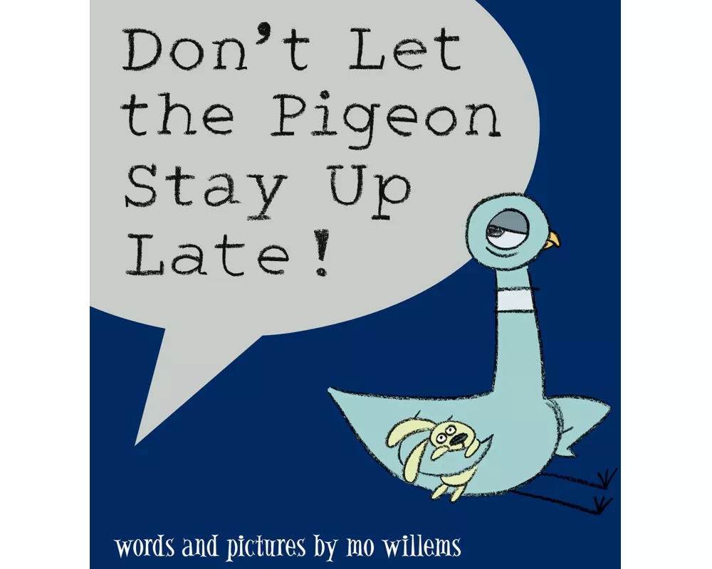 Don't Let the Pigeon Stay Up Late!
