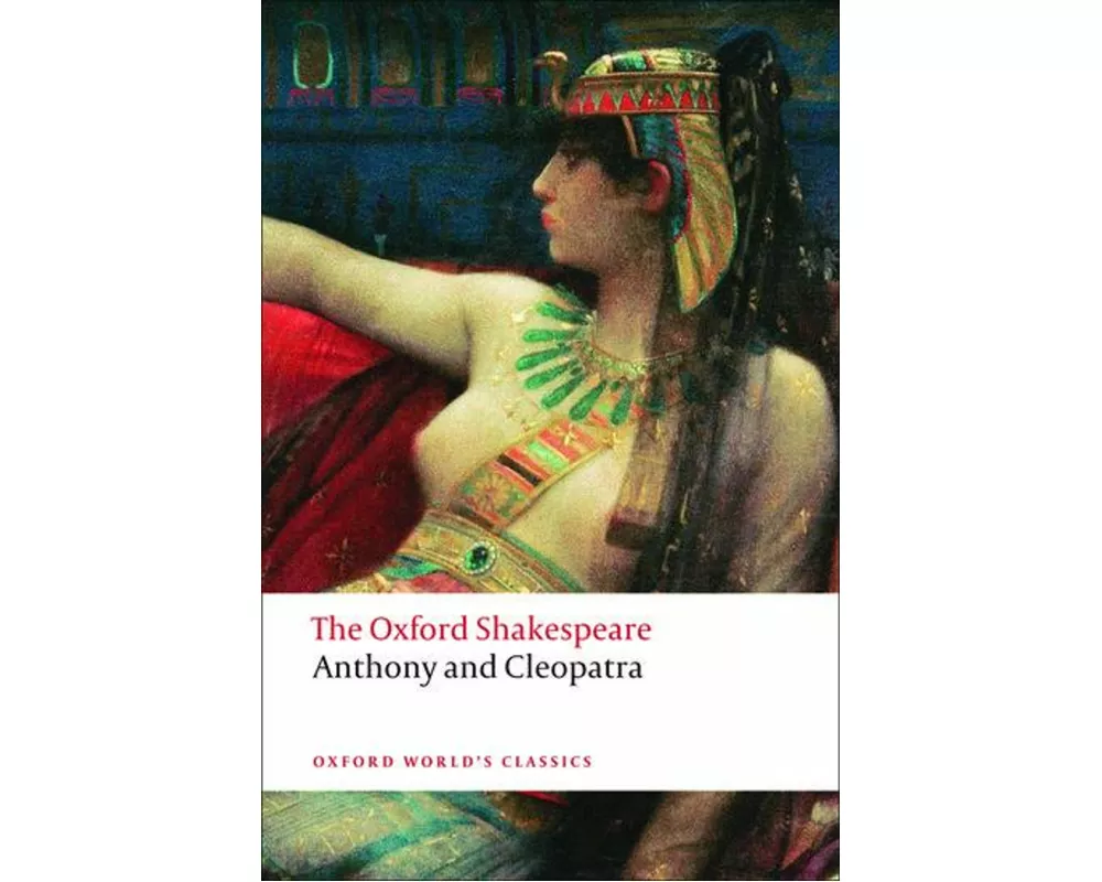 Anthony and Cleopatra: The Oxford Shakespeare