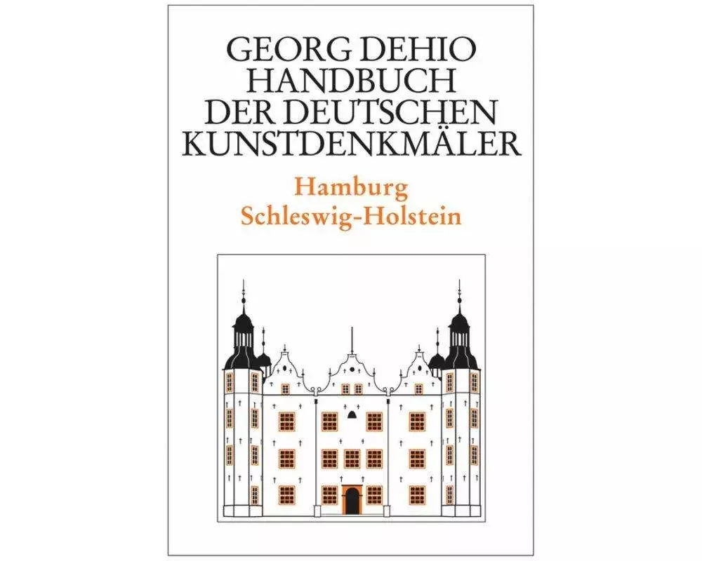 Dehio - Handbuch der deutschen Kunstdenkmäler / Hamburg, Schleswig-Holstein