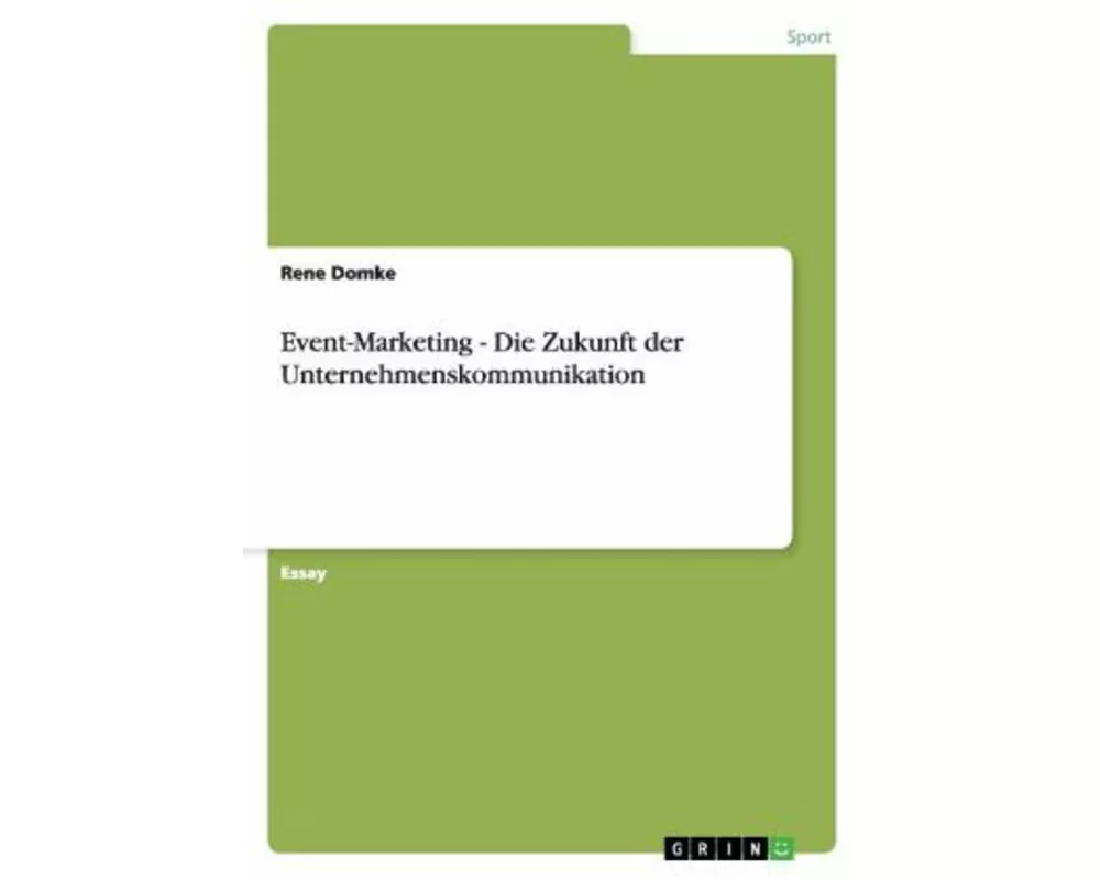 Event-Marketing - Die Zukunft der Unternehmenskommunikation