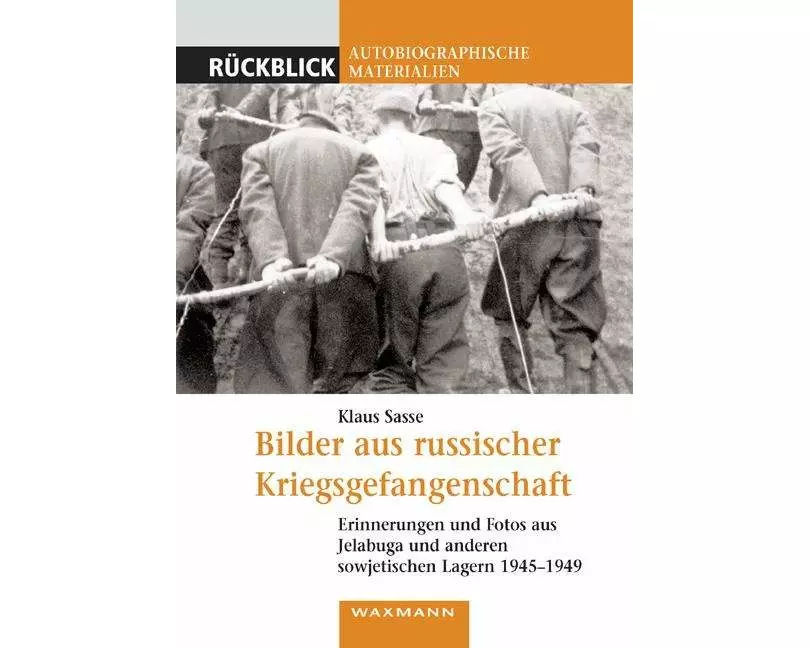 Bilder aus russischer Kriegsgefangenschaft