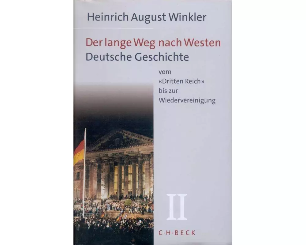 Der lange Weg nach Westen Bd. 2: Deutsche Geschichte vom 'Dritten Reich' bis zur Wiedervereinigung