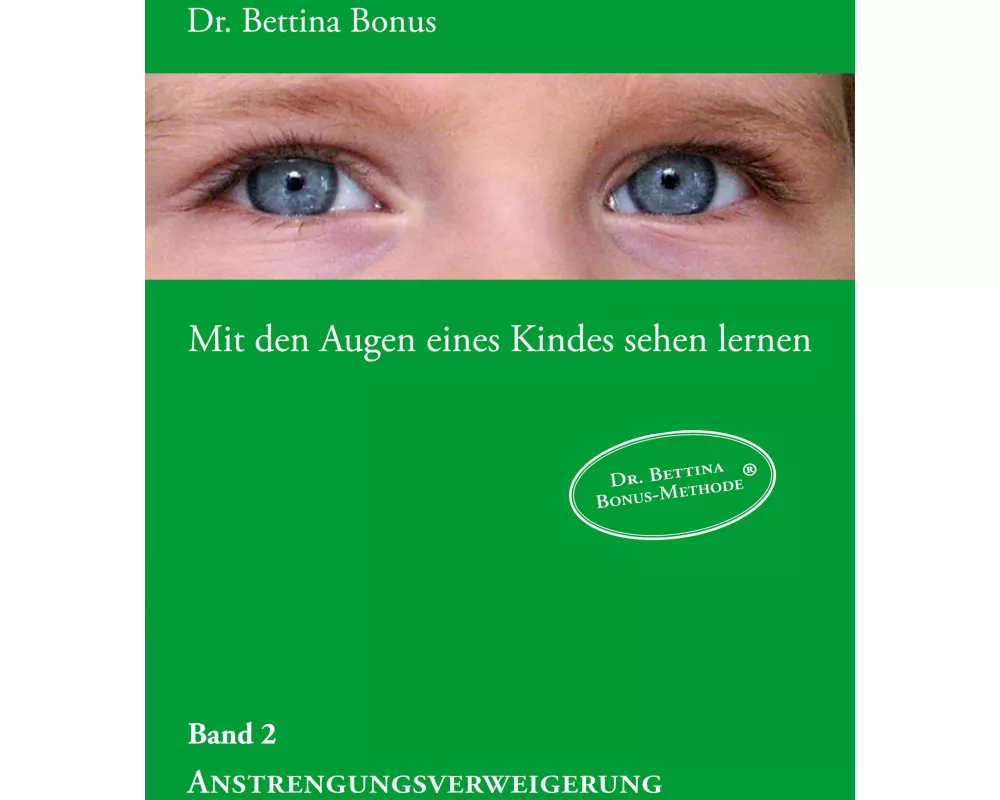 Mit den Augen eines Kindes sehen lernen - Band 2