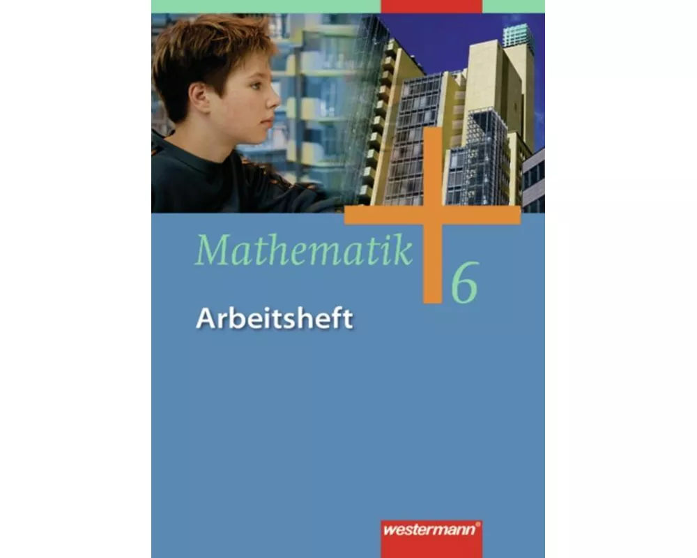 Mathematik - Allgemeine Ausgabe 2006 für die Sekundarstufe I