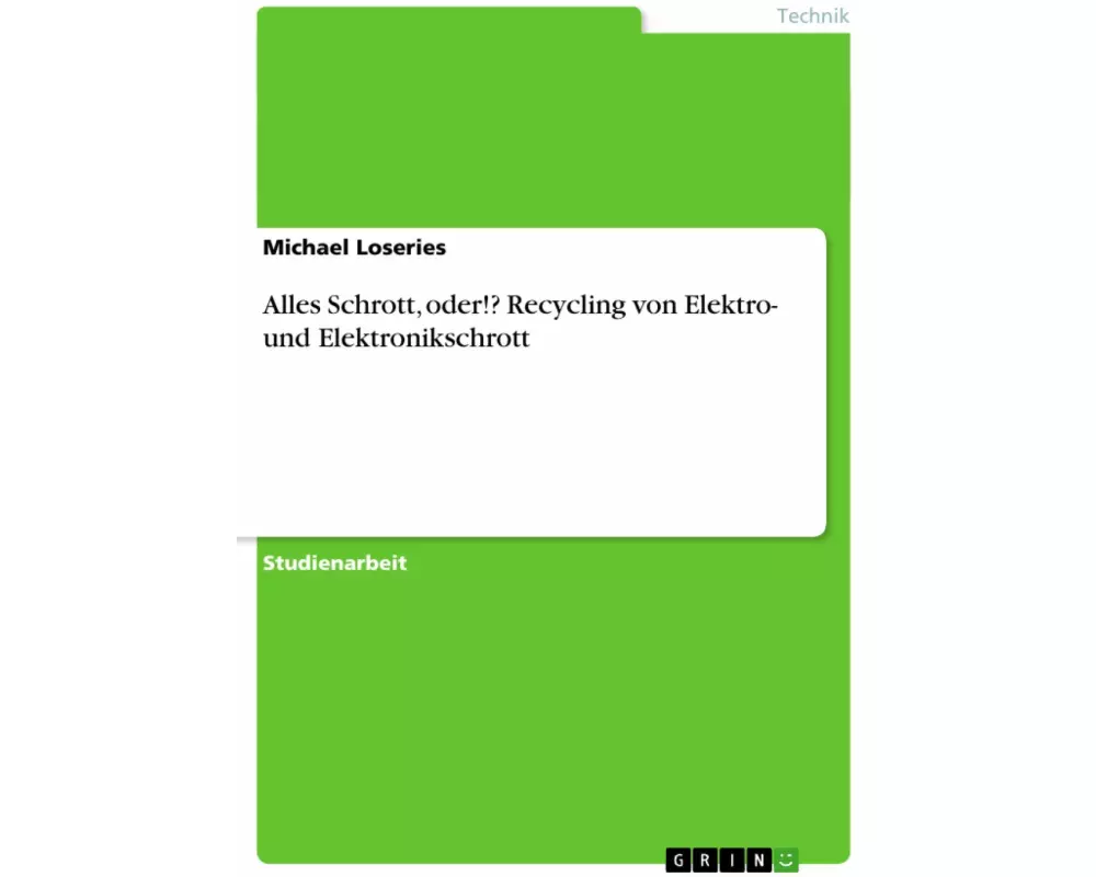 Alles Schrott, oder!? Recycling von Elektro- und Elektronikschrott