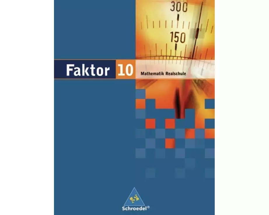 Faktor - Mathematik für Realschulen in Niedersachsen, Bremen, Hamburg und Schleswig-Holstein - Ausgabe 2005