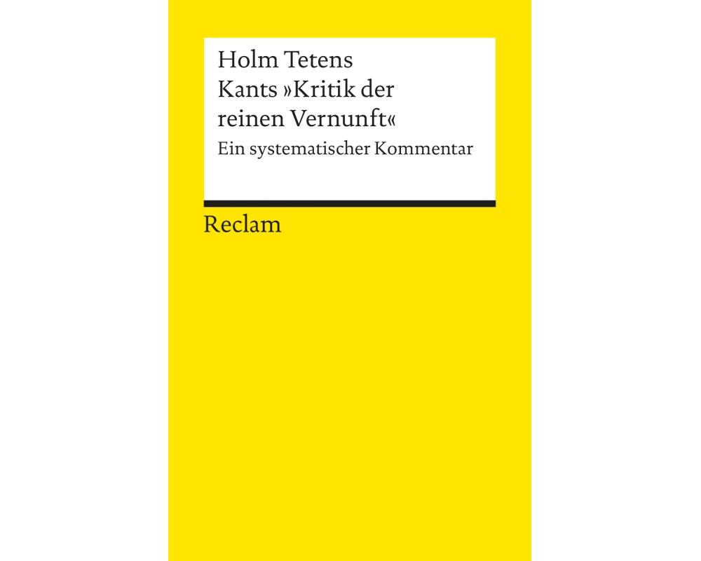 Kants »Kritik der reinen Vernunft«. Ein systematischer Kommentar