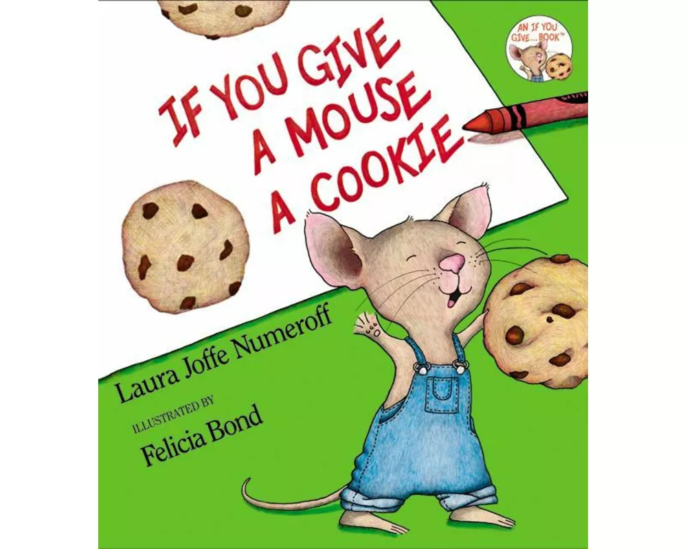 If You Give a Mouse a Cookie
