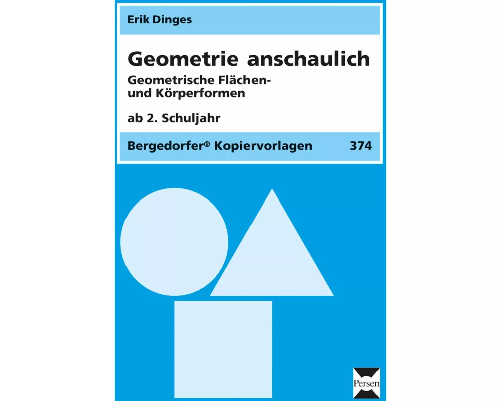 Geometrie anschaulich. Geometrische Flächen- und Körperformen
