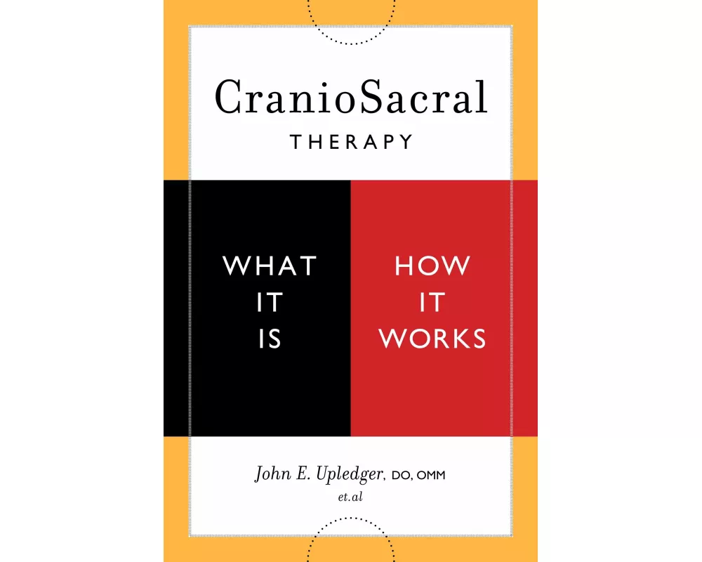 CranioSacral Therapy: What It Is, How It Works