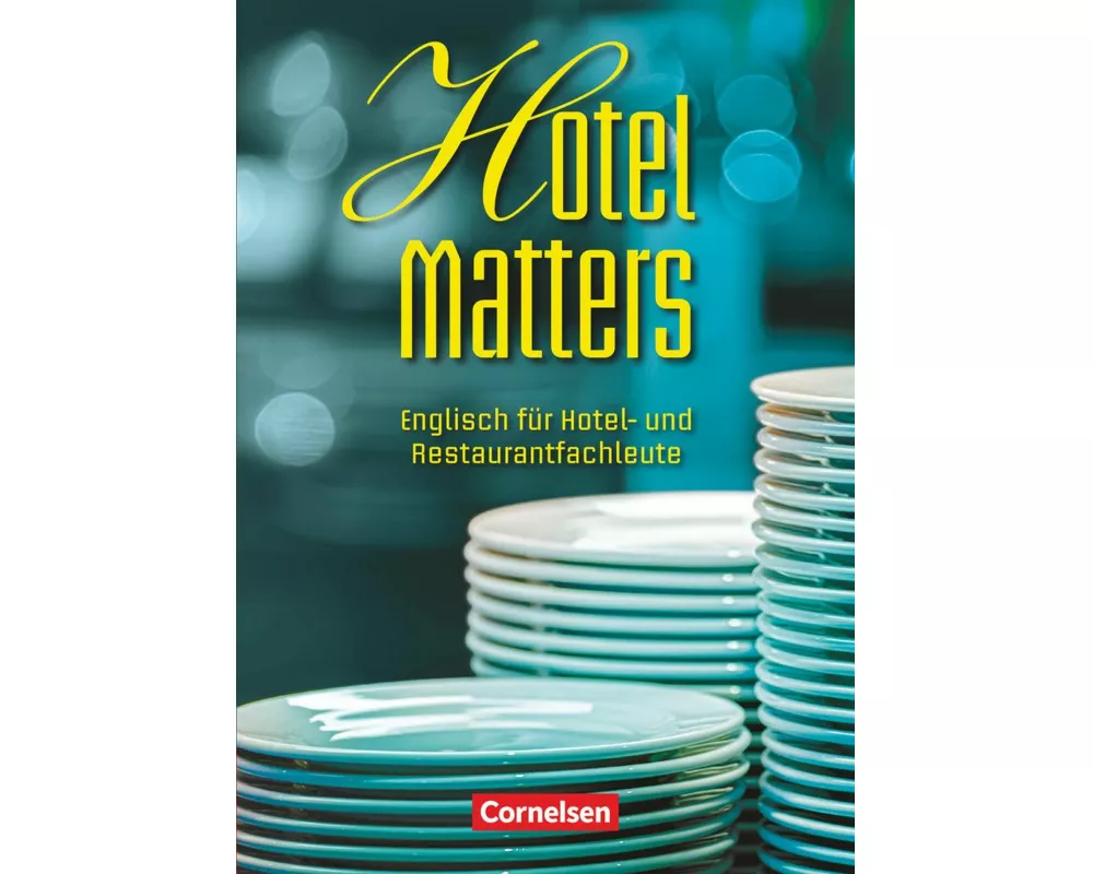 Hotel Matters - Englisch für Hotel- und Restaurantfachleute - Mitte A2-Ende B1