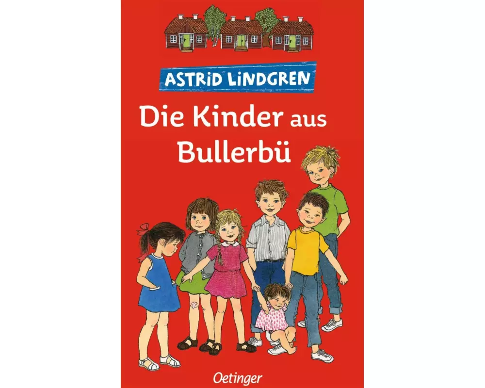 Die Kinder aus Bullerbü. Gesamtausgabe