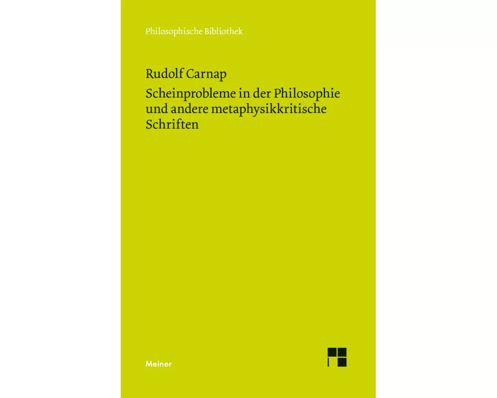 Scheinprobleme in der Philosophie und andere metaphysikkritische Schriften
