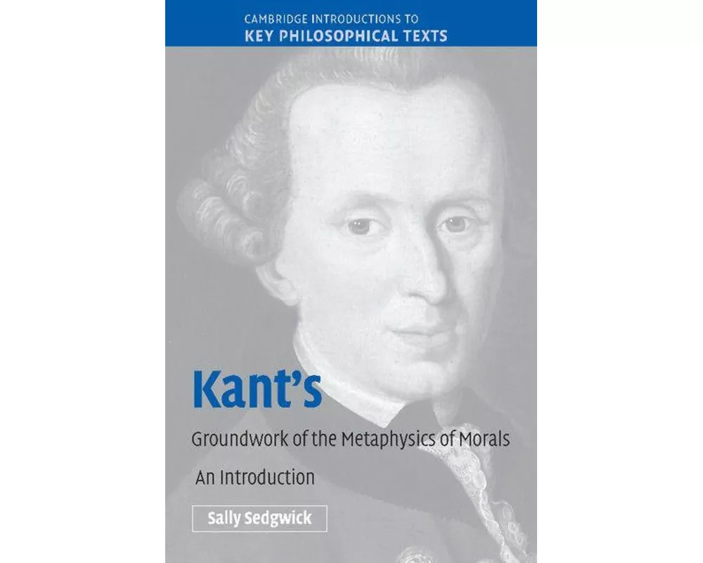 Kant's Groundwork of the Metaphysics of Morals