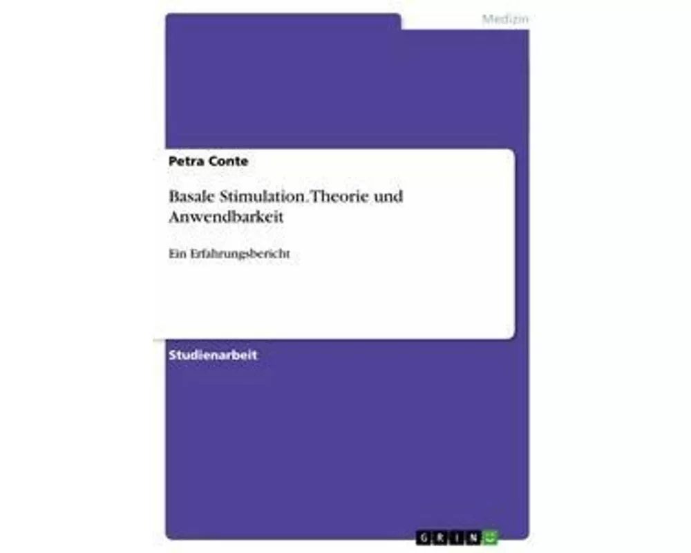 Basale Stimulation. Theorie und Anwendbarkeit