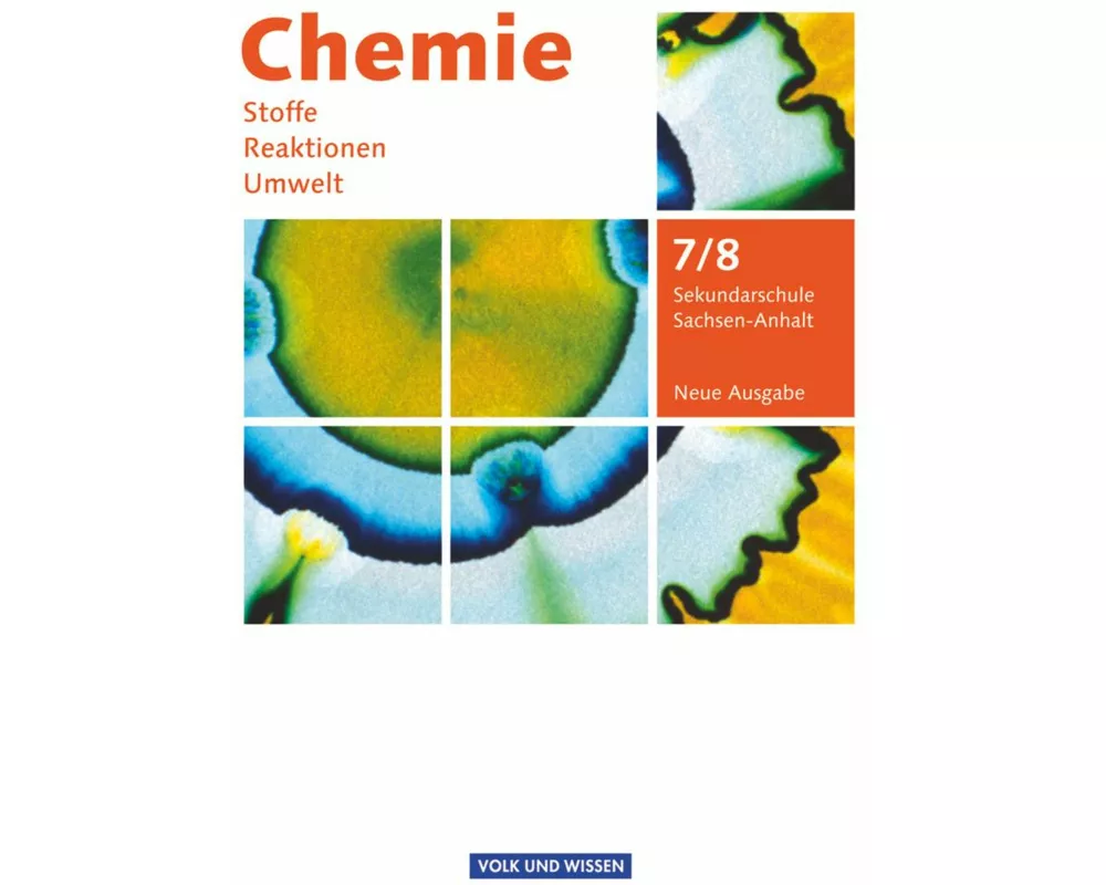 Chemie: Stoffe - Reaktionen - Umwelt (Neue Ausgabe) - Sekundarschule Sachsen-Anhalt - 7./8. Schuljahr