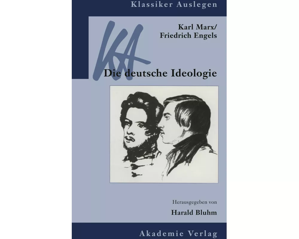 Karl Marx / Friedrich Engels: Die deutsche Ideologie