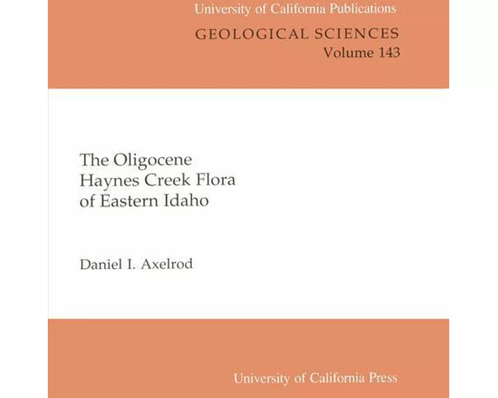 The Oligocene Haynes Creek Flora of Eastern Idaho