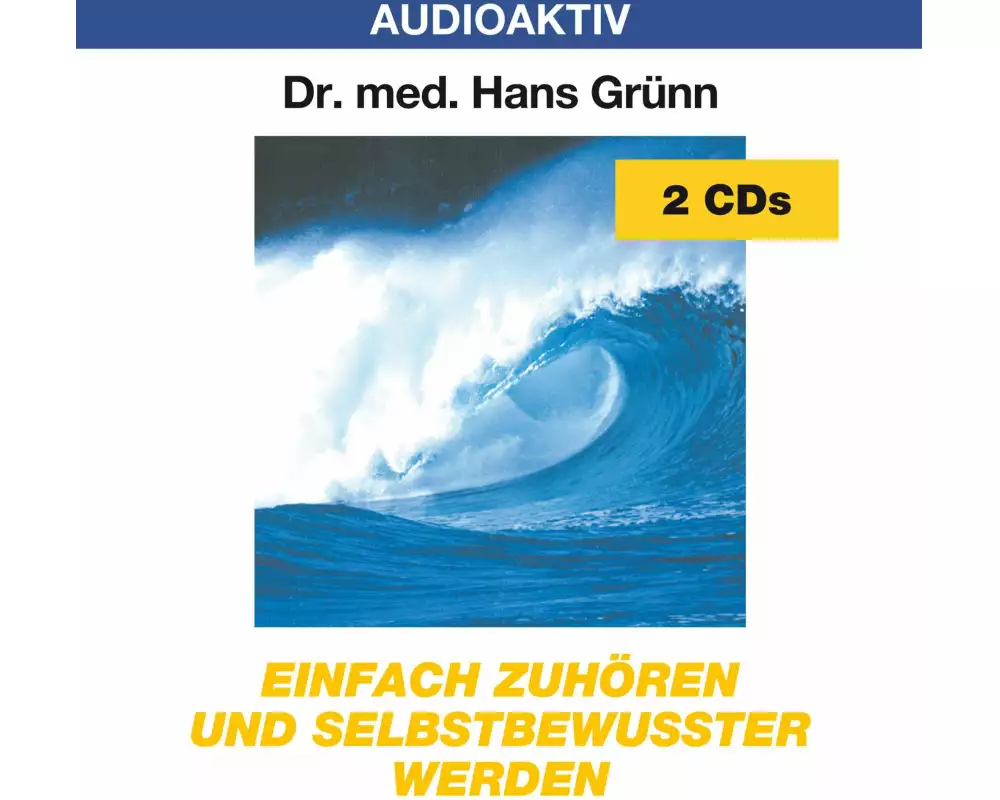Einfach zuhören und selbstbewußter werden. 2 CDs