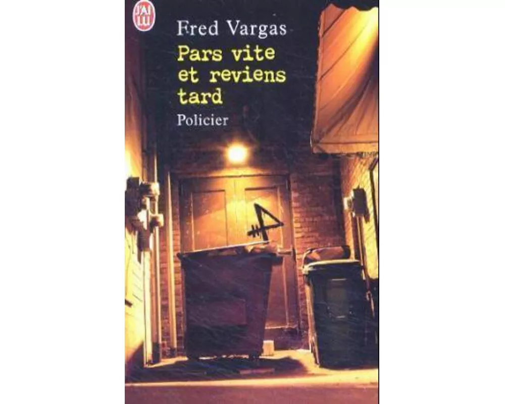 Pars vite et reviens tard