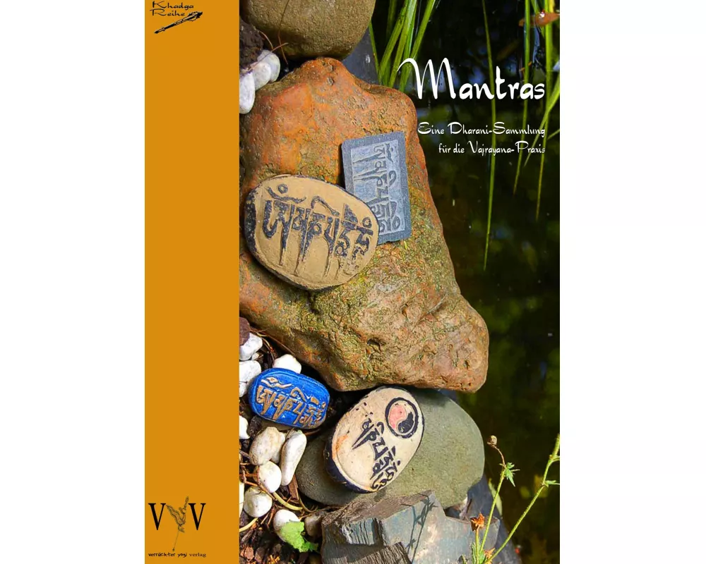 Mantras - eine Dharani-Sammlung für die Vajrayana-Praxis