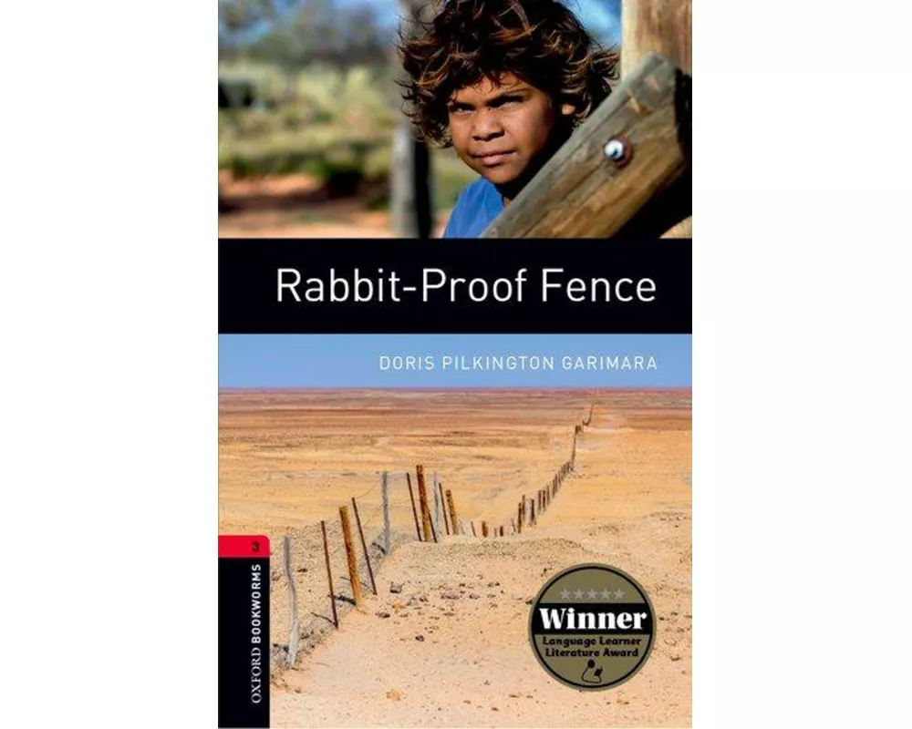 Oxford Bookworms Library: Level 3: Rabbit-Proof Fence