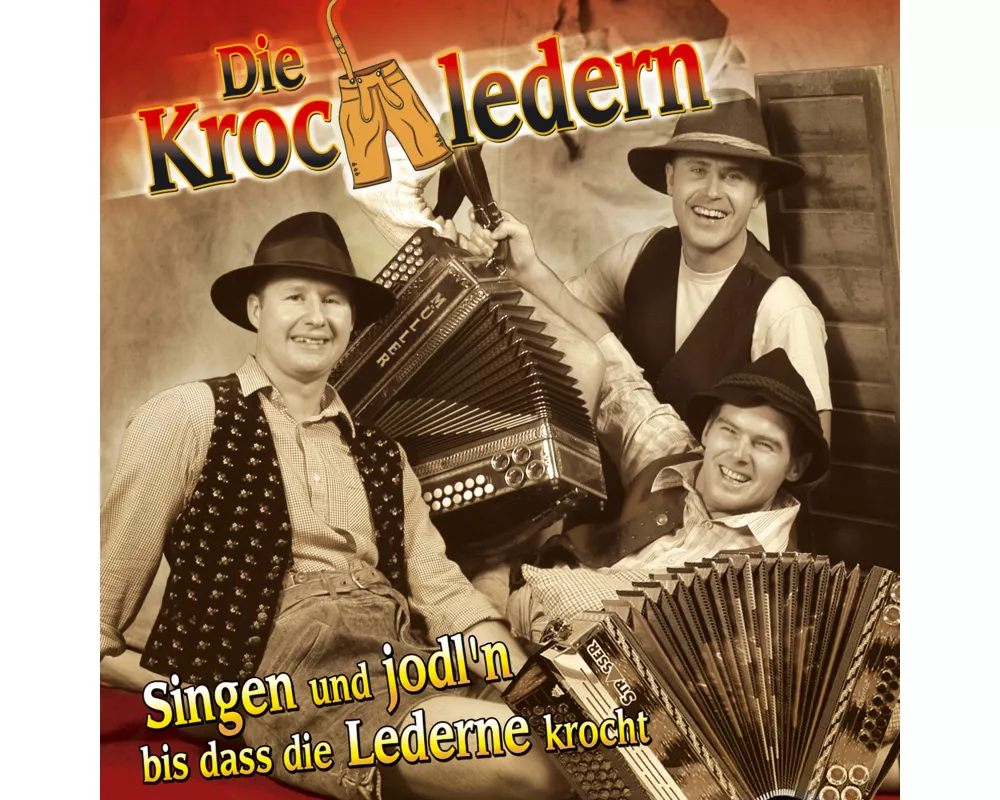 Singen und jodln bis dass die Lederne Krocht