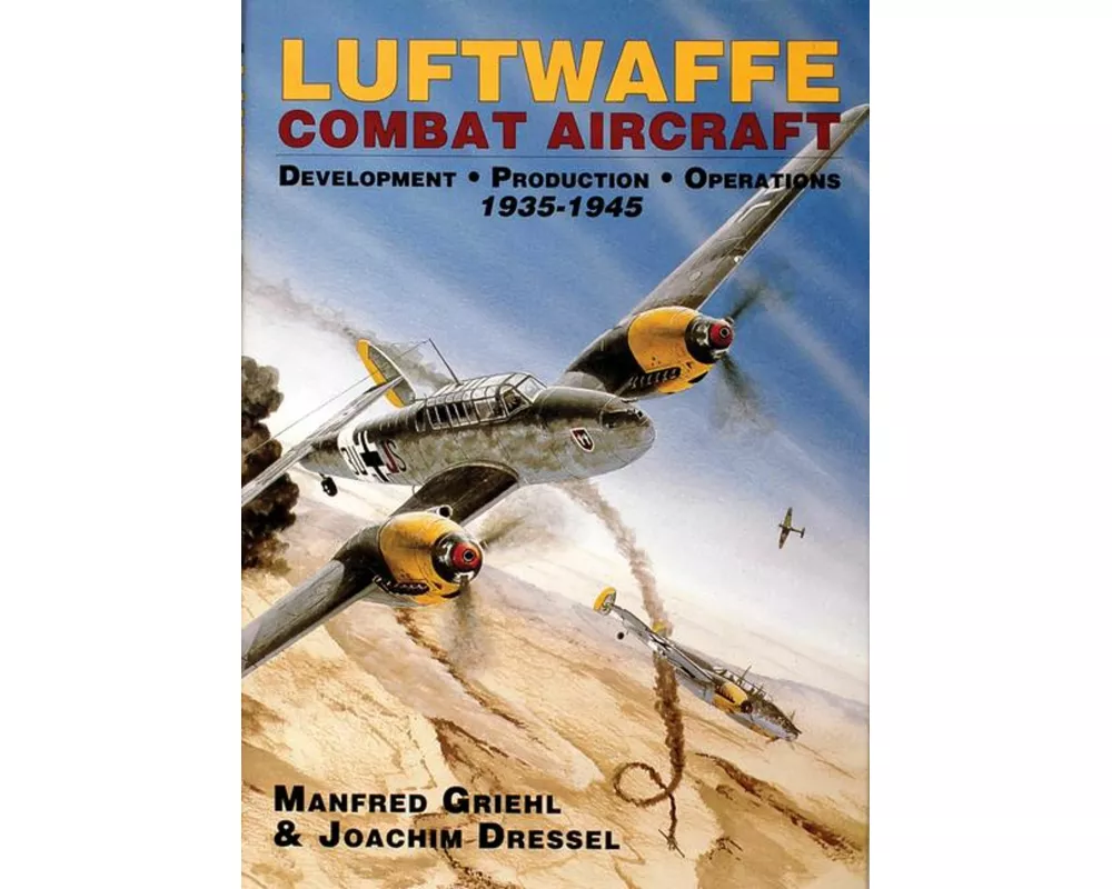 Luftwaffe Combat Aircraft Development - Production - Operations