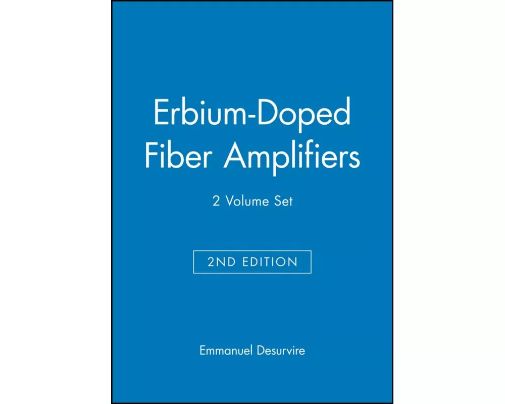 Erbium-Doped Fiber Amplifiers, 2 Volume Set