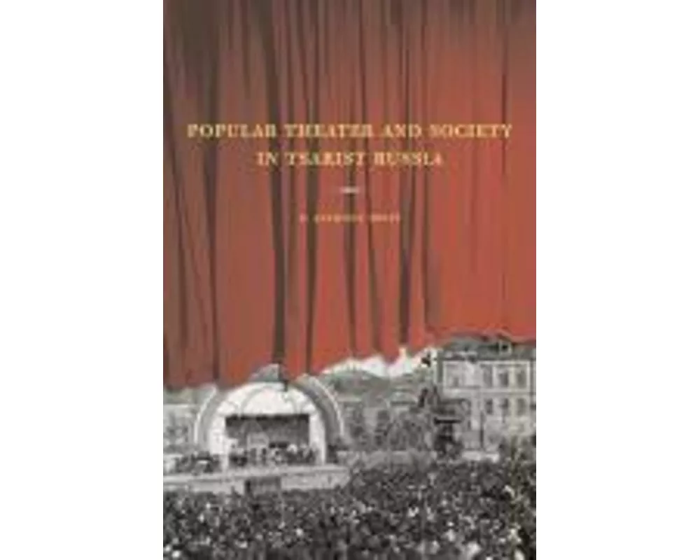 Popular Theater and Society in Tsarist Russia